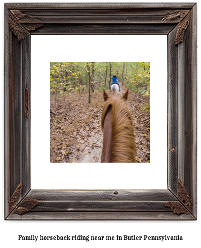 family horseback riding near me in Butler, Pennsylvania